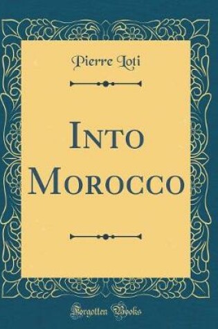 Cover of Into Morocco (Classic Reprint)