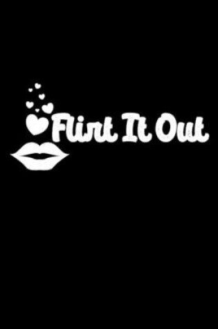 Cover of Flirt it Out