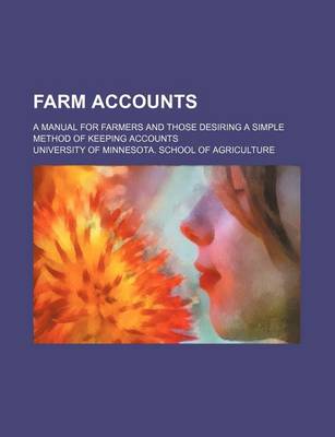 Book cover for Farm Accounts; A Manual for Farmers and Those Desiring a Simple Method of Keeping Accounts