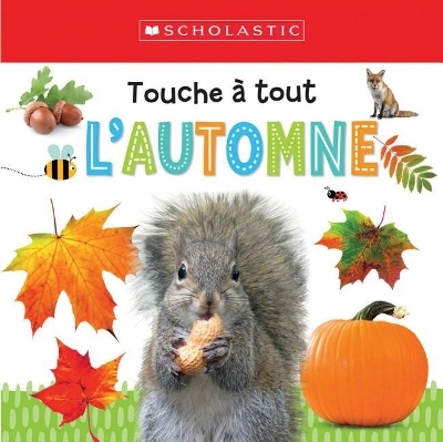 Cover of Apprendre Avec Scholastic: Touche À Tout: l'Automne