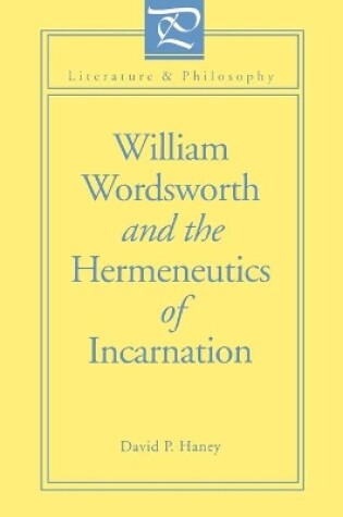 Cover of William Wordsworth and the Hermeneutics of Incarnation