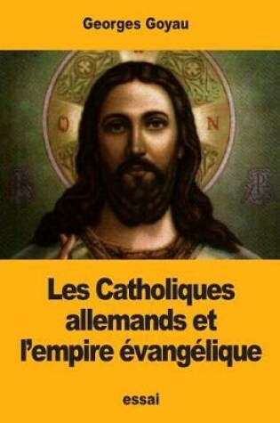 Cover of Les Catholiques allemands et l'empire evangelique