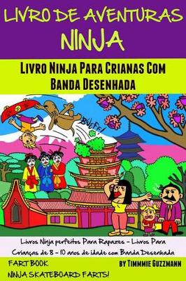 Book cover for Livro de Aventuras Ninja: Livro Ninja Para Crianças Com Banda Desenhada: Livro DOS Peidos