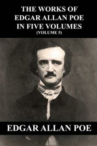 Cover of The Works of Edgar Allan Poe in Five Volumes (Volume 5)