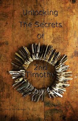 Cover of Unlocking The Secrets Of 2 Timothy