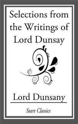 Book cover for Selections from the Writings of Lord Dunsay