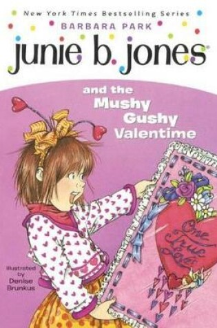 Cover of Junie B. Jones and the Mushy Gushy Valentime [i.e. Valentine]