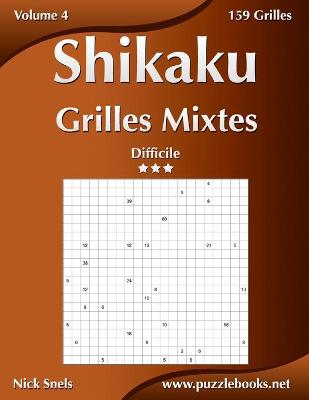 Cover of Shikaku Grilles Mixtes - Difficile - Volume 4 - 159 Grilles