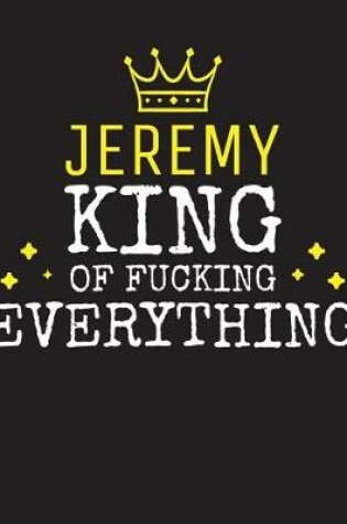 Cover of JEREMY - King Of Fucking Everything