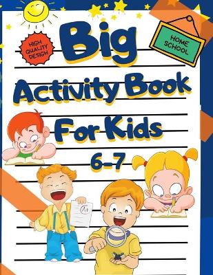 Book cover for Home School - Big Activity Book For Kids 6-7