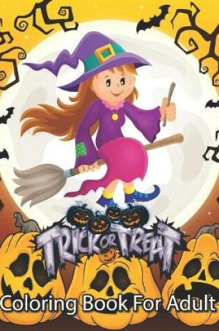 Cover of Trick or Treat Coloring Book For Adults