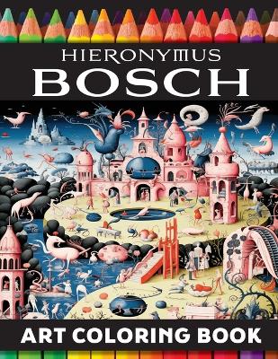 Book cover for Hieronymus Bosch Art Coloring Book