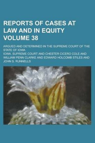 Cover of Reports of Cases at Law and in Equity; Argued and Determined in the Supreme Court of the State of Iowa Volume 38