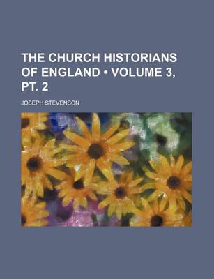 Book cover for The Church Historians of England (Volume 3, PT. 2)