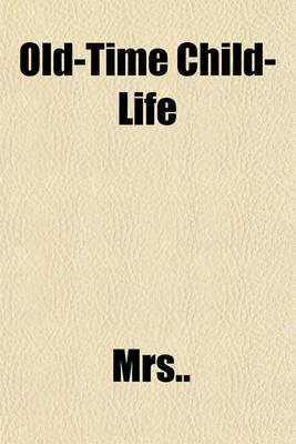 Book cover for Old-Time Child-Life