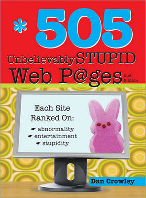 Book cover for 505 Unbelievably Stupid Webpages