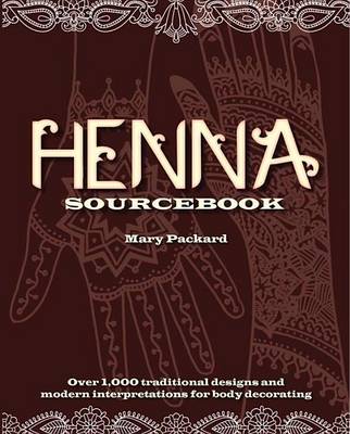 Book cover for Henna Sourcebook: Over 1,000 Traditional Designs and Modern Interpretations for Body Decorating
