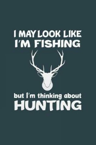 Cover of I'M Thinking About Hunting