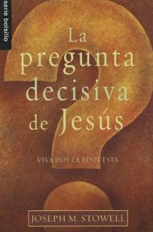 Cover of La Pregunta Decisiva de Jesus