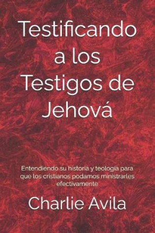 Cover of Testificando a los Testigos de Jehova