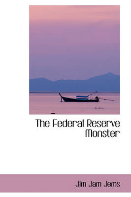 Cover of The Federal Reserve Monster