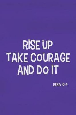 Cover of Rise Up Take Courage and Do It - Ezra 10