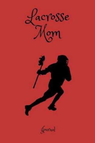 Cover of Lacrosse Mom Journal