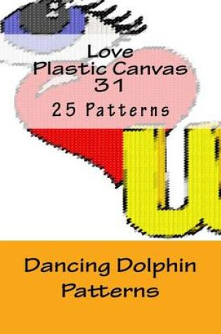 Cover of Love Plastic Canvas 31