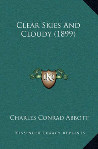 Cover of Clear Skies and Cloudy (1899)