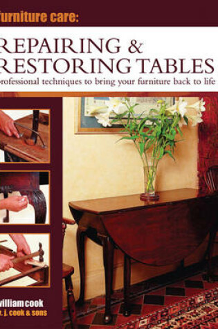 Cover of Furniture Care: Repairing & Restoring Tables