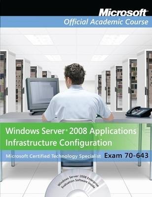 Book cover for Exam 70–643 Windows Server 2008 Applications Infrastructure Configuration