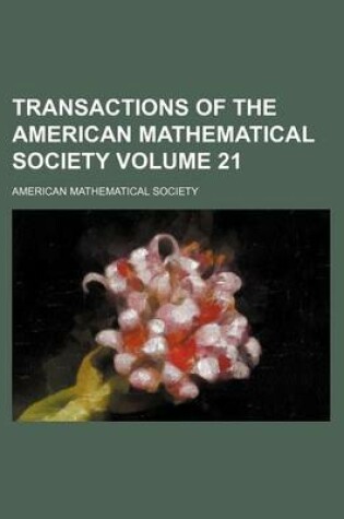 Cover of Transactions of the American Mathematical Society Volume 21