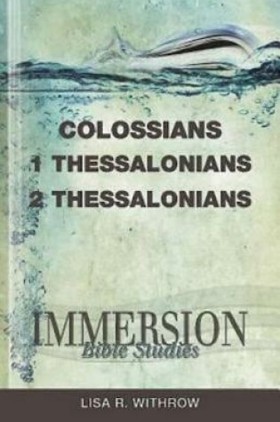 Cover of Immersion Bible Studies - Colossians, 1 Thessalonians, 2 Thessalonians