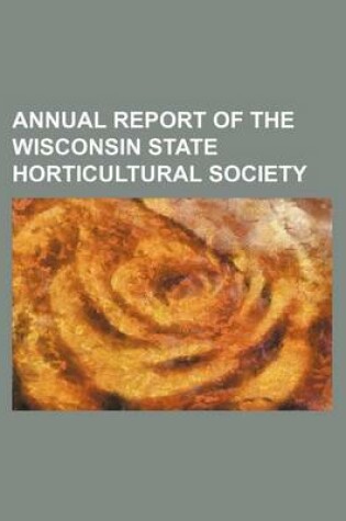 Cover of Annual Report of the Wisconsin State Horticultural Society (Volume 30 1900)