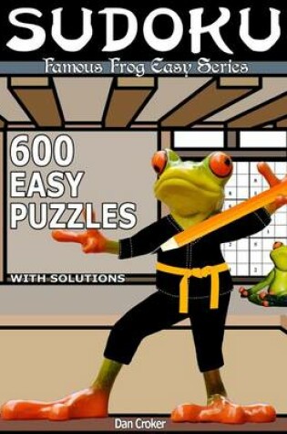 Cover of Famous Frog Sudoku 600 Easy Puzzles With Solutions