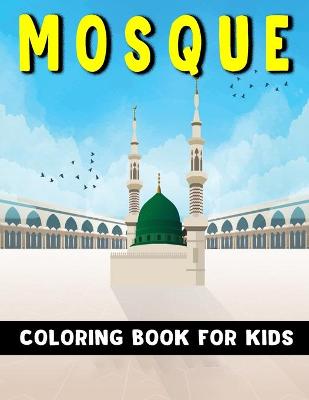 Book cover for Mosque Coloring Book For Kids