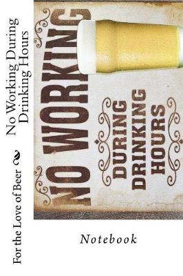 Book cover for No Working During Drinking Hours