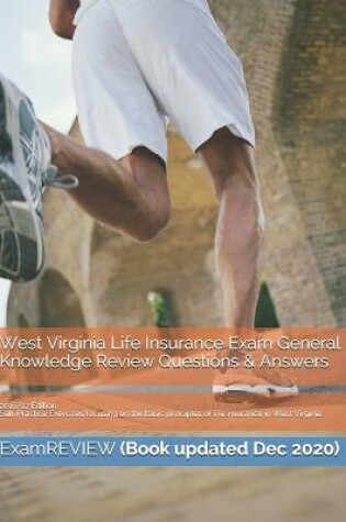 Cover of West Virginia Life Insurance Exam General Knowledge Review Questions & Answers 2016/17 Edition