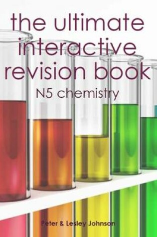 Cover of The Ultimate Interactive Revision Book N5 Chemistry