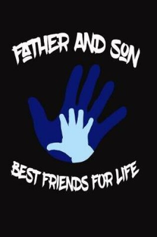 Cover of Father And Son Best Friends For Life