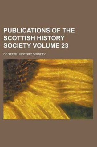 Cover of Publications of the Scottish History Society Volume 23