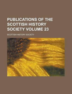 Book cover for Publications of the Scottish History Society Volume 23