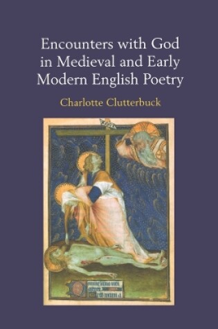 Cover of Encounters with God in Medieval and Early Modern English Poetry