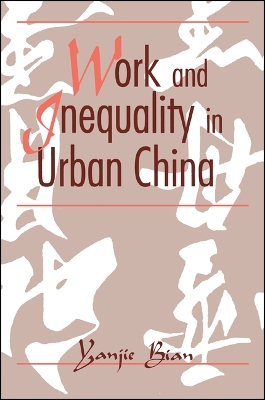 Cover of Work and Inequality in Urban China
