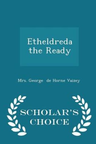 Cover of Etheldreda the Ready - Scholar's Choice Edition