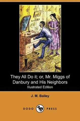 Cover of They All Do It; Or, Mr. Miggs of Danbury and His Neighbors(Dodo Press)