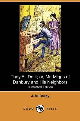 Book cover for They All Do It; Or, Mr. Miggs of Danbury and His Neighbors(Dodo Press)