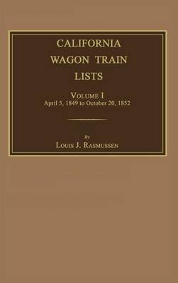 Book cover for California Wagon Train Lists. Volume I