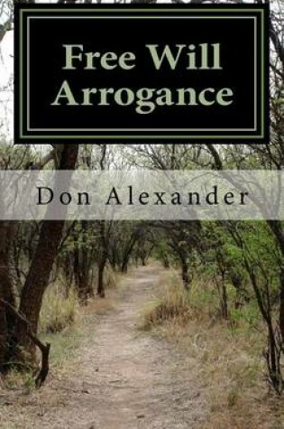 Cover of Free Will Arrogance