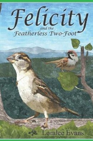 Cover of Felicity and the Featherless Two-Foot